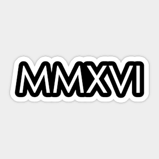 MMXVI Sticker